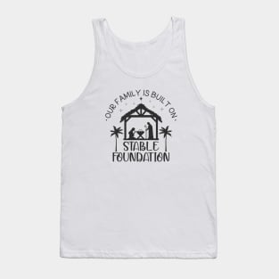 Our Family is Built on Stable Foundation, Nativity Scene Tank Top